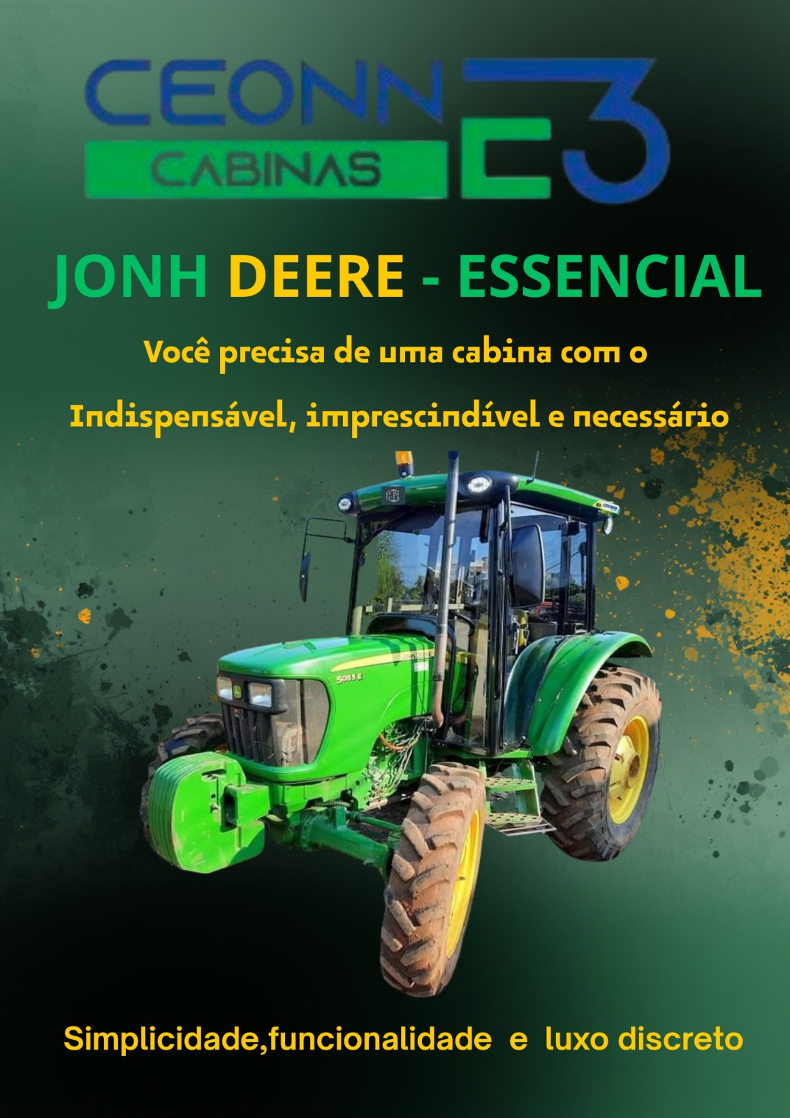 John Deere — Essencial. Você precisa de uma cabina com o indispensável, imprescindível e necessário. Simplicidade, funcionalidade e luxo discreto