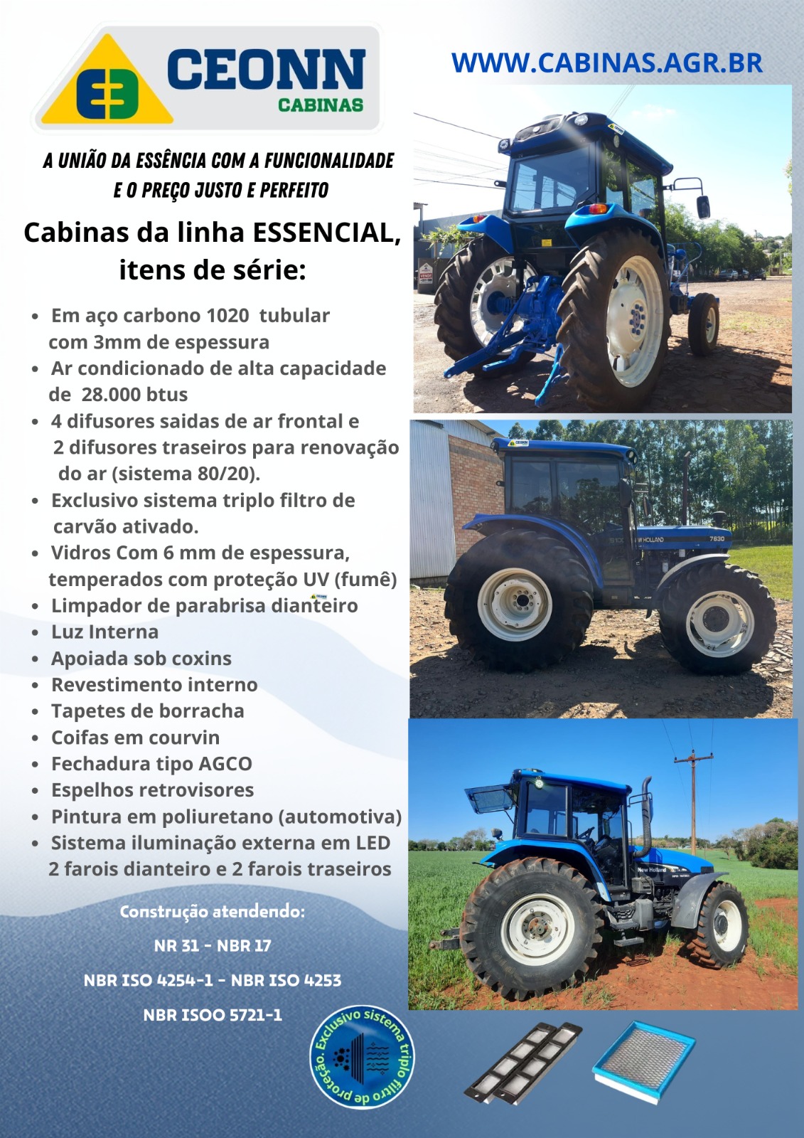 New Holland 7630 com cabina Essencial — aço carbono 1020 tubular 3mm, ar condicionado 28.000 BTUs, exclusivo sistema triplo filtro de carvão ativado, vidros 6mm temperados com proteção UV, iluminação LED